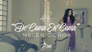 Helen Ochoa "De Cama En Cama" (Video Oficial)