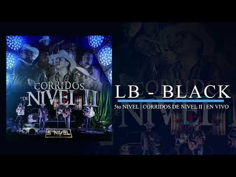 LB-BLACK (En Vivo) - 5to Nivel