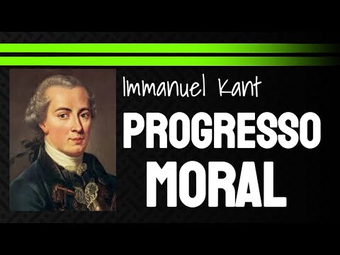 O Progresso Moral de inmannuel, Immanuel Kant
