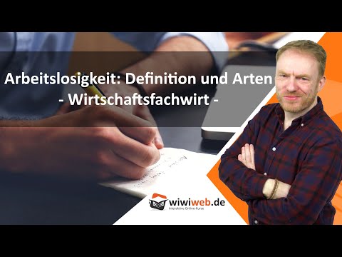Arbeitslosigkeit: Definition und Arten - Wirtschaftsfachwirt ► wiwiweb.de