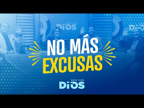 VayaconDiosEp. 912 - No más excusas
