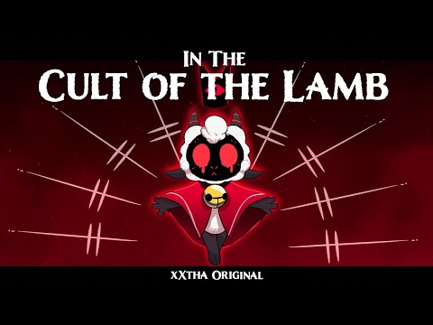 In The Cult of the Lamb [xXtha Original | Cult of the Lamb Song]