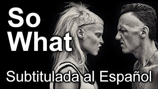 SO WHAT? - Die Antwoord - Subtitulada