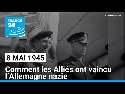 May 8, 1945: How the Allies defeated Nazi Germany • FRANCE 24