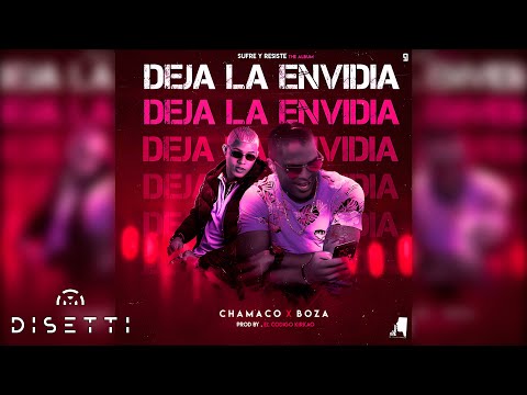Chamaco Ft. Boza - Deja La Envidia (Audio Oficial)