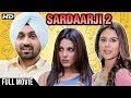 Sardaarji 2 Full Hindi Movie HD Diljit Dosanjh Sonam Bajwa Monica Gill Yashpal Sharma