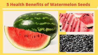 5 Health Benefits of Watermelon Seeds