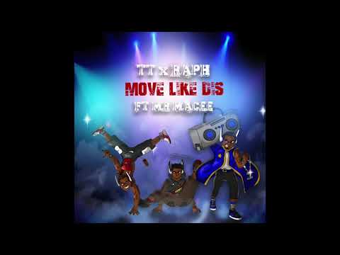 TT X RAPH - Move Like Dis ft. Mr Macee