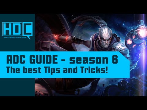 ADC / Marksman Guide s6 - How to play ADC - League of Legends