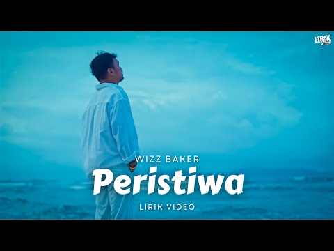 Wizz Baker - Peristiwa (Lirik Video) | LIRIK TIMUR TERBARU (2024)