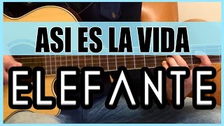 Como tocar - Asi es la vida de Elefante - Tutorial Guitarra (HD)