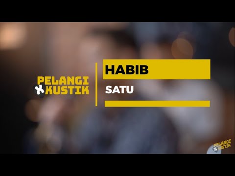 Pelangi Xkustik X Habib Adanan - Satu