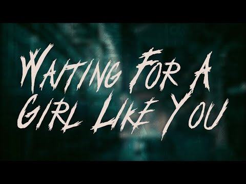 Foreigner - Waiting For A Girl Like You | Lyrics