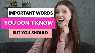 7 Important Words I'm (almost) sure you don't know