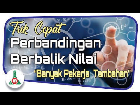 Trik Cepat Menyelesaikan Soal Perbandingan Berbalik Nilai Masalah Banyak Pekerja Tambahan