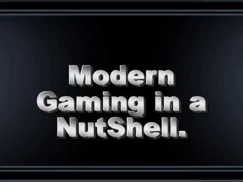 Modern Gaming in a Nutshell