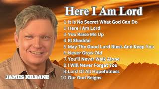 Here I am Lord -  Playlist - James Kilbane