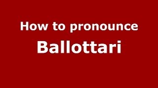 How to pronounce Ballottari