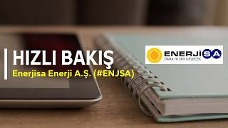 Hızlı Bakış - Enerjisa Enerji A.Ş. #ENJSA