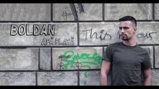 Boldan - Apă Plată | Audio