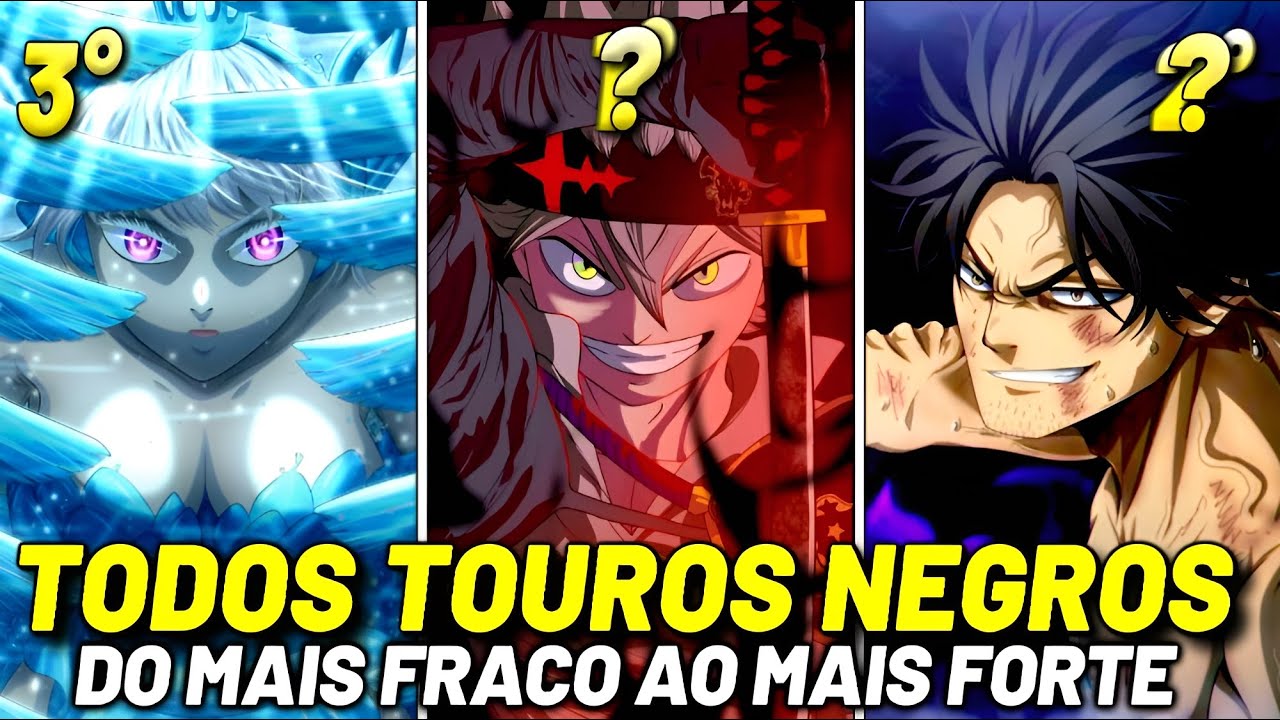🔥ATUALIZADO! TODOS OS TOUROS NEGROS DE BLACK CLOVER DO MAIS FRACO AO MAIS FORTE