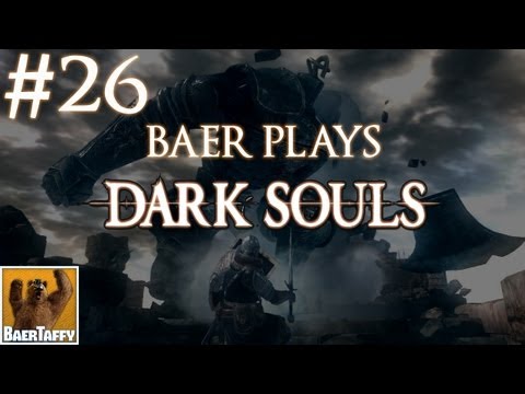 Baer Plays Dark Souls (Pt. 26) - Sacrificing Kyle