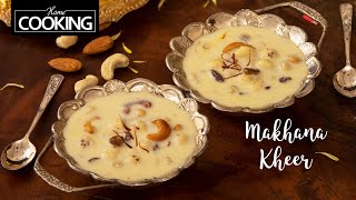 Royal Makhana Kheer | Navratri fasting Recipes | Makhane ki Kheer | Vrat ki Recipes | Sweet Recipes