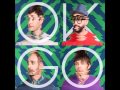 OK Go - I'm Not Through 