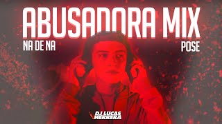 Abusadora MIX (Na de Na, Pose) - Dj Lucas Herrera | Wisin &amp; Yandel, Daddy Yankee, Angel &amp; Khriz