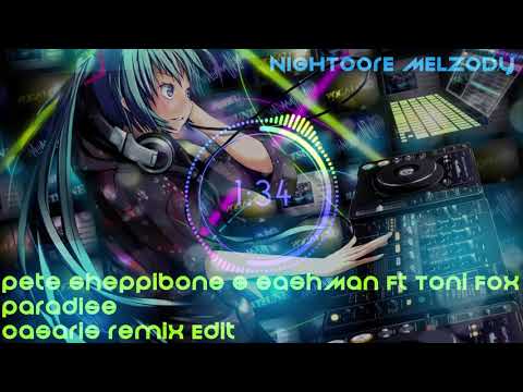 Nightcore - Pete Sheppibone & SashMan Ft Toni Fox - Paradise (Casaris Remix Edit)
