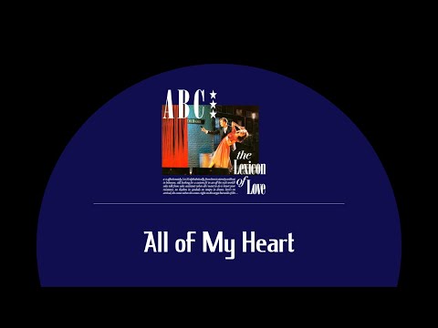ABC - All of My Heart (lyrics)