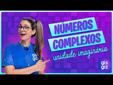 NÚMEROS COMPLEXOS - UNIDADE IMAGINÁRIA I (definição, conjunto e exemplos)