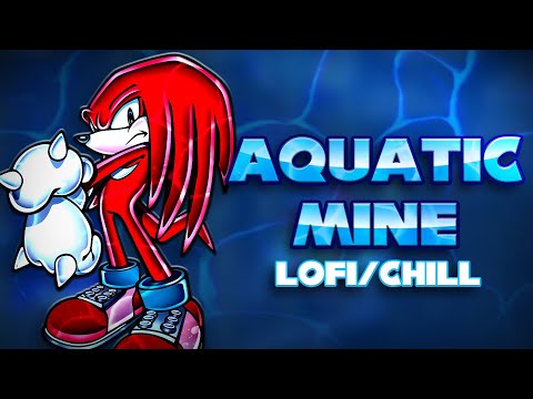 Dive Into the Mellow ~ Aquatic Mine - Sonic Adventure 2 (Lofi/Chill Remix)
