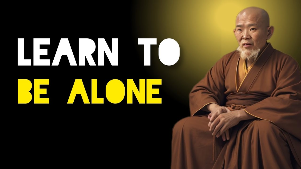 Learn To Be Alone, Only Few People Can Handle This - Zen And Buddhism Teachings.