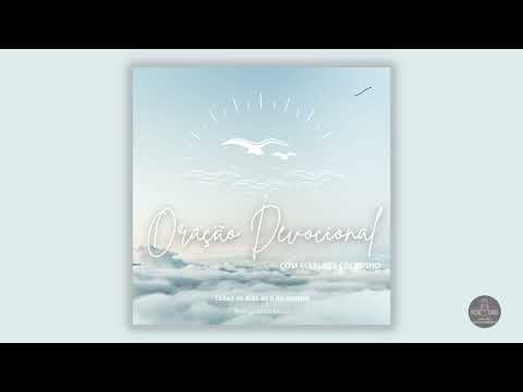 Oração Devocional | Vida, liberdade e paz. (Atos 13 a 15) - 09/12/22 | Ep.270