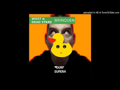 Dead Stare & Wost - Brinquen (Original Mix)