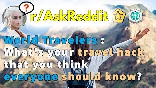 Travelers Share Travel Hacks EVERYONE Should Know! (r/AskReddit)
