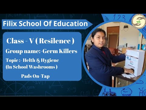 Filix School of Education-Grade V- Young Explorers Present:Germ Killers-Health & Hygiene Pads on Tap