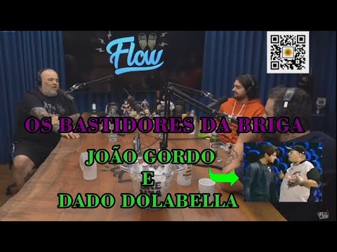 OS BASTIDORES DA BRIGA DE JOÃO GORDO E DADO DOLABELLA