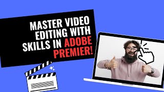 Master VIDEO EDITING with Essential Skills in Adobe Premier!