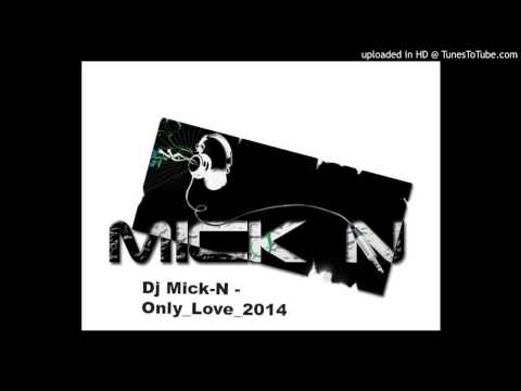 Dj Mick-N - Only_Love_2014