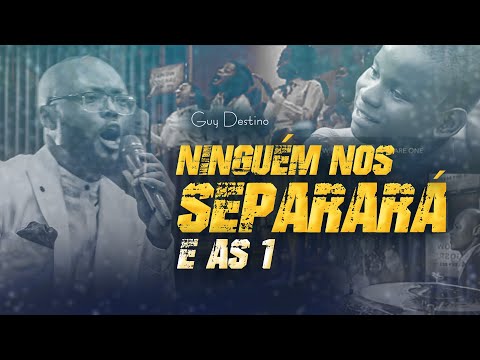 Guy Destino - NINGUÉM NOS SEPARARÁ e AS 1