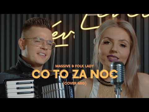 Massive & Folk Lady - Co To Za Noc |z rep. Mig|