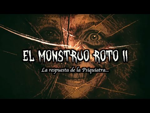 El Monstruo Roto 2: La Respuesta De La (Psiquiatra)
