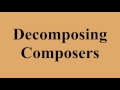 Decomposing Composers
