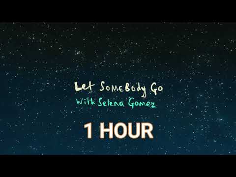 Coldplay X Selena Gomez - Let Somebody Go (1 HOUR AUDIO LOOP)