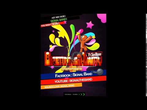 Signal Band - Breaking Away (Hiphiphip Hooray) Ft. SickBerry [2014]