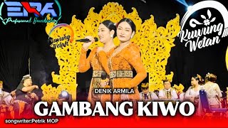 Download lagu GAMBANG KIWO - DENIK ARMILA || CAMPURWANGI KUWUNG WETAN || LIVE LAPANGAN KELIR KALIPURO 2025 mp3