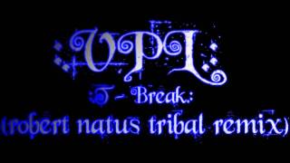 Vpl - T Break (robert natus tribal remix)
