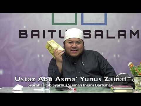 20190828 Ustaz Abu Asma' Yunus Zainal : Syarah Kitab Syarhus Sunnah Imam Barbahari